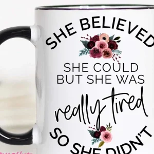 She Believed She Could Mug